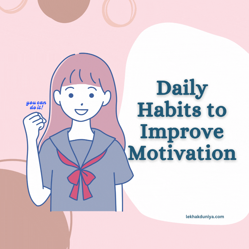 Daily Habits to Improve Motivation and Achieve Success