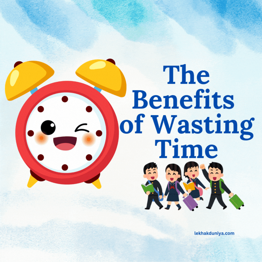 The Benefits of Wasting Time: How Idleness Can Transform Your Life