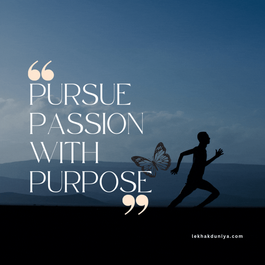 Pursue Passion with Purpose: The Ultimate Blueprint for a Fulfilling Life