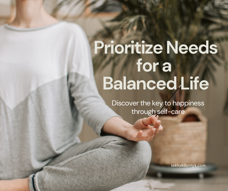 Why Prioritizing Your Needs is Essential for a Balanced Life