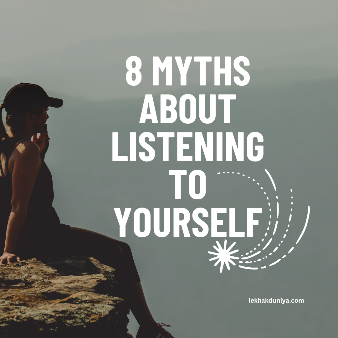Listening to Yourself: 8 Common Myths You Need to Know