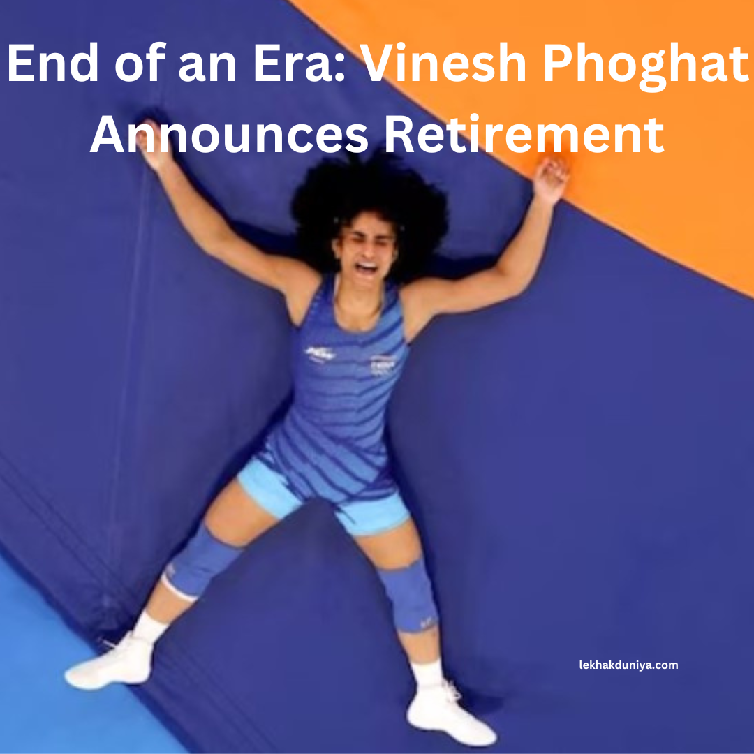 End of an Era: Vinesh Phogat’s Retirement After Olympic Setback