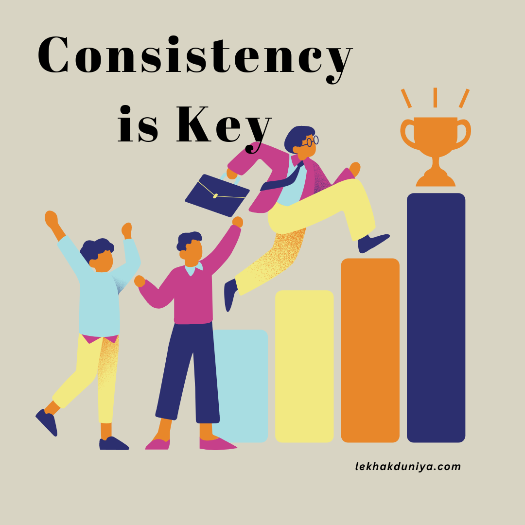 Consistency is Key: Unlocking Success Through Steady Efforts
